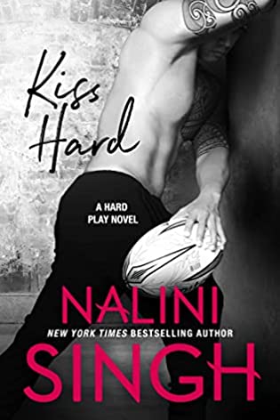 Kiss Hard (Hard Play, #4) by Nalini Singh