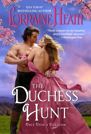 The Duchess Hunt (Once Upon a Dukedom, #2) by Lorraine Heath