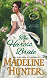 The Heiress Bride (A Duke's Heiress, #3) by Madeline Hunter